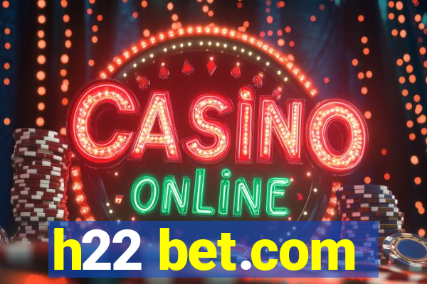 h22 bet.com