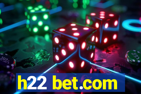 h22 bet.com