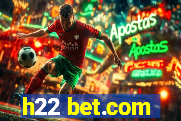 h22 bet.com