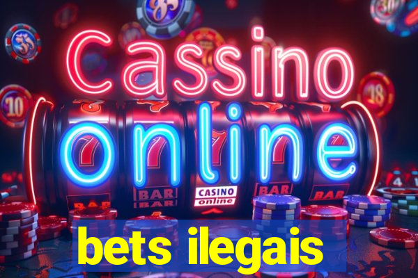 bets ilegais