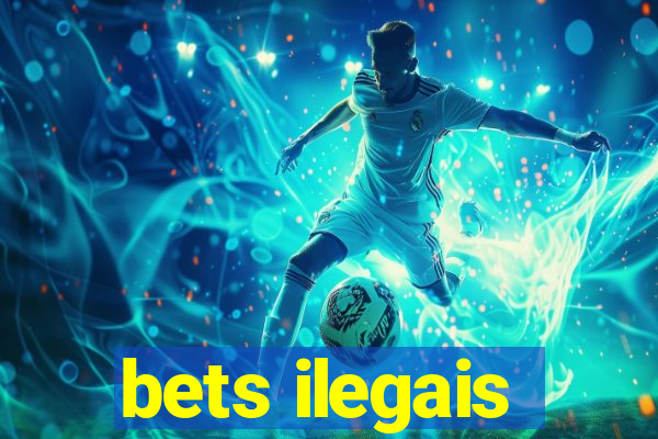 bets ilegais