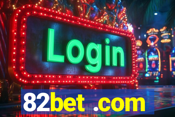 82bet .com