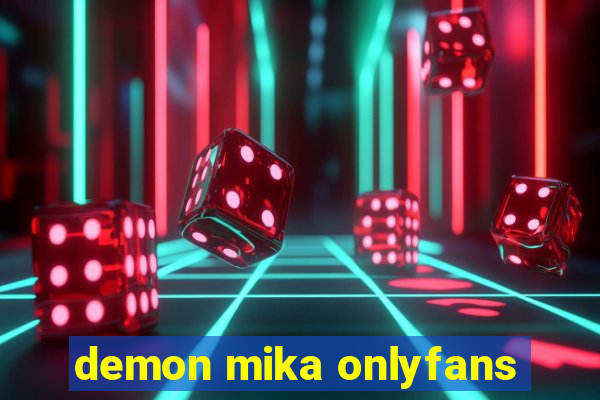 demon mika onlyfans