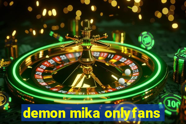demon mika onlyfans
