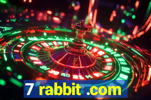 7 rabbit .com