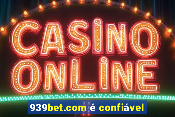 939bet.com é confiável