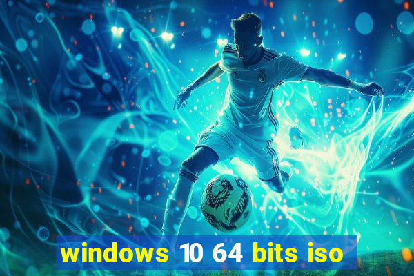 windows 10 64 bits iso