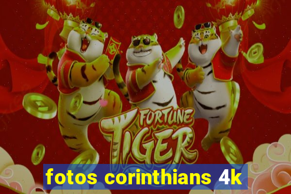fotos corinthians 4k