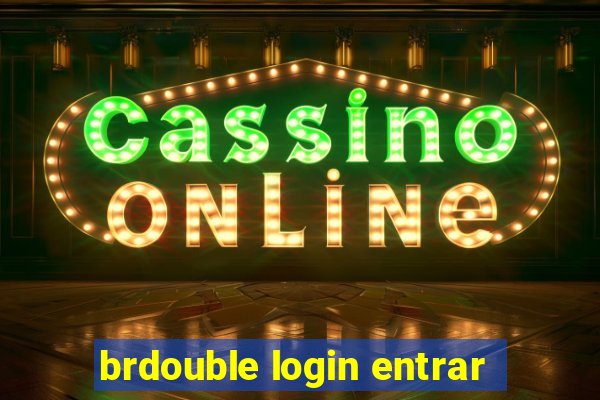 brdouble login entrar