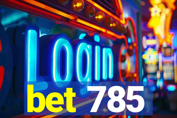 bet 785