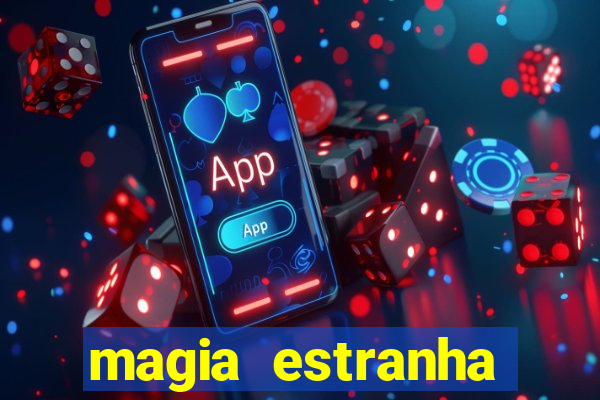 magia estranha filme completo dublado google drive