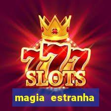 magia estranha filme completo dublado google drive