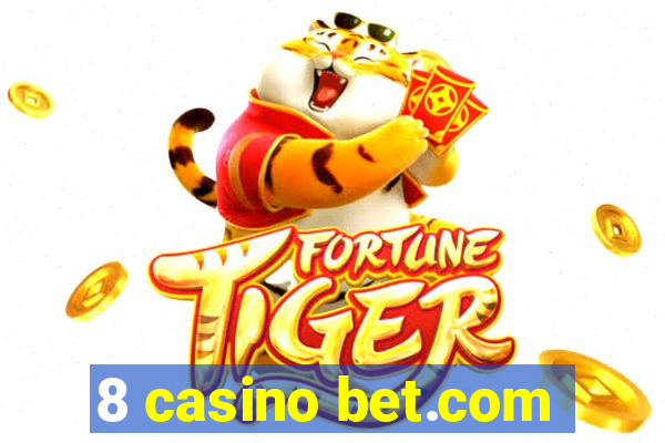 8 casino bet.com
