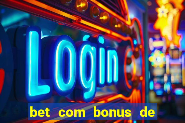 bet com bonus de cadastro sem deposito