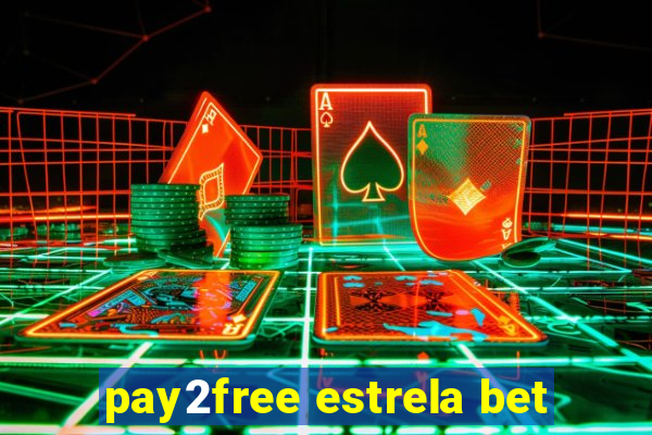 pay2free estrela bet