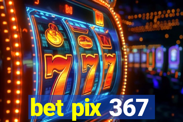 bet pix 367