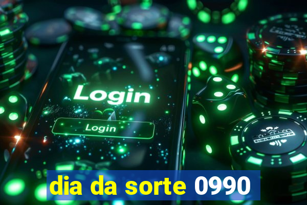 dia da sorte 0990