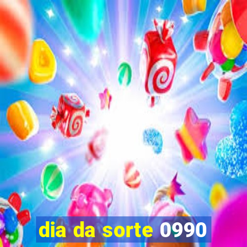 dia da sorte 0990