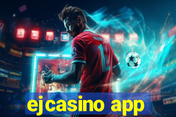 ejcasino app