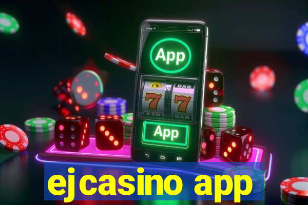 ejcasino app