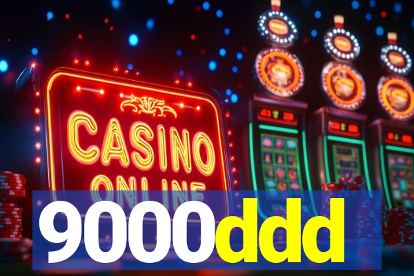 9000ddd