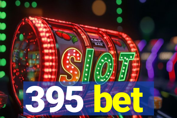 395 bet