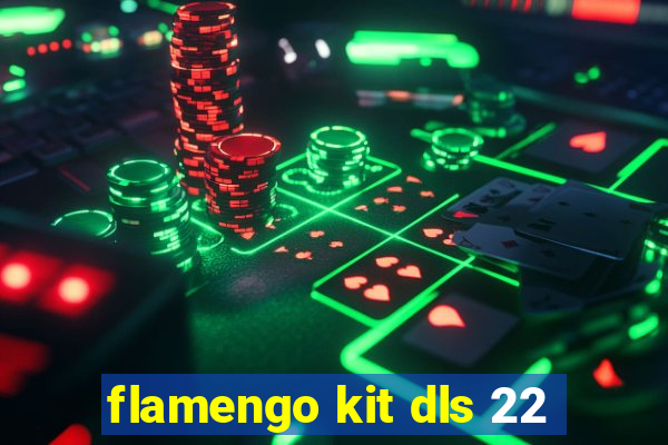 flamengo kit dls 22