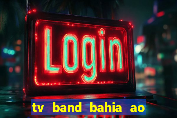 tv band bahia ao vivo online