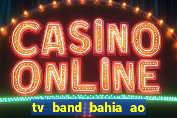 tv band bahia ao vivo online