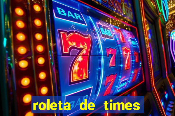 roleta de times fifa 22
