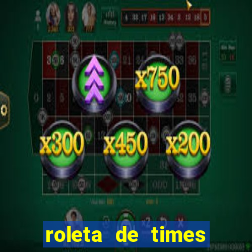 roleta de times fifa 22