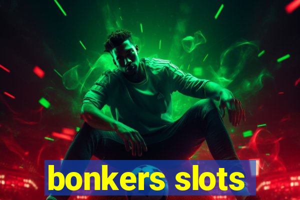 bonkers slots