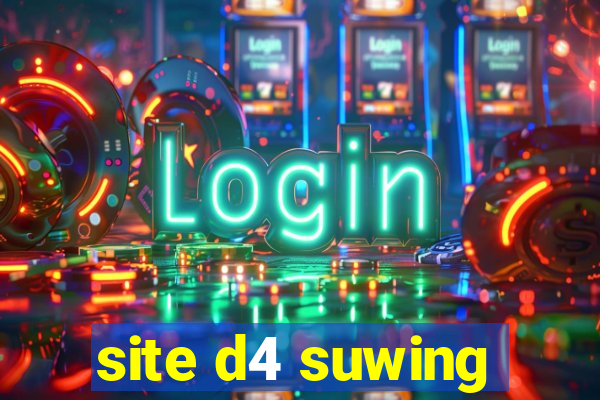 site d4 suwing