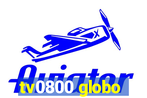 tv0800 globo