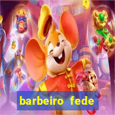 barbeiro fede quando morre