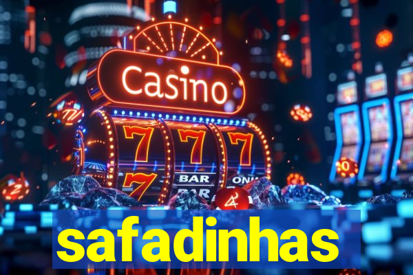 safadinhas
