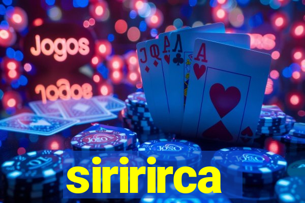 siririrca