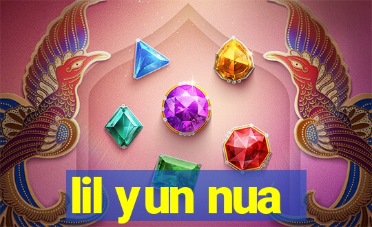 lil yun nua