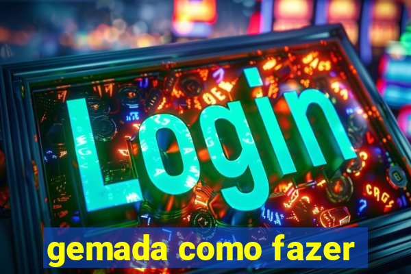 gemada como fazer
