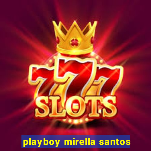 playboy mirella santos