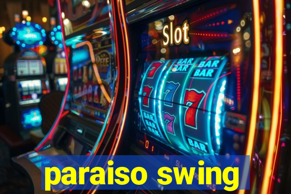 paraiso swing