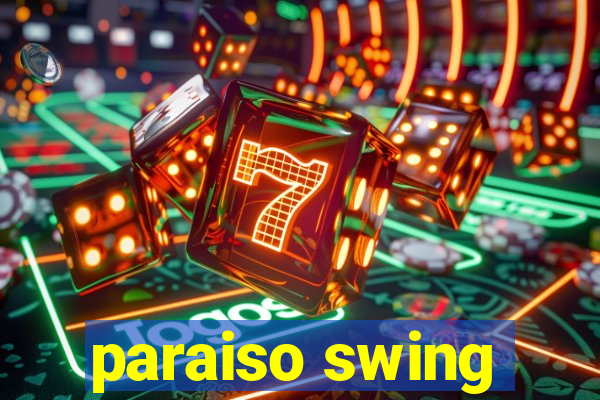 paraiso swing
