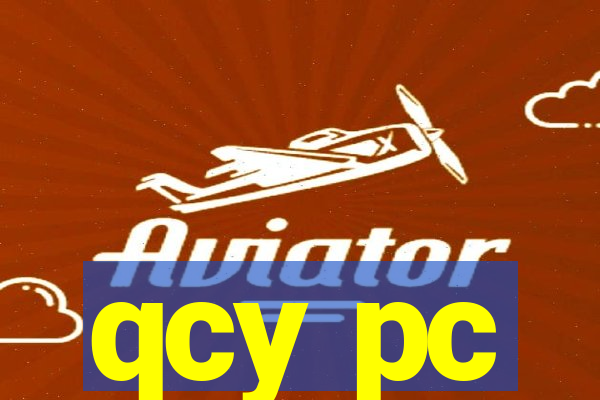 qcy pc