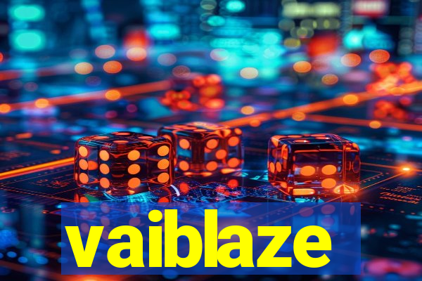 vaiblaze