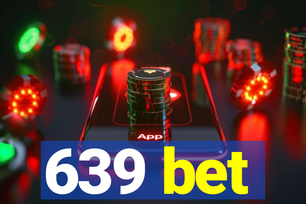639 bet
