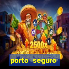 porto seguro motorista da vez