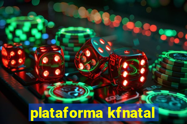 plataforma kfnatal