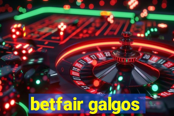 betfair galgos