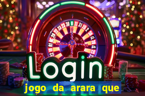 jogo da arara que ganha dinheiro