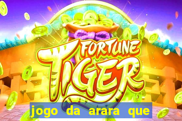 jogo da arara que ganha dinheiro